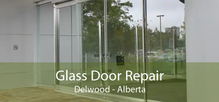 Glass Door Repair Delwood - Alberta