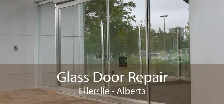 Glass Door Repair Ellerslie - Alberta