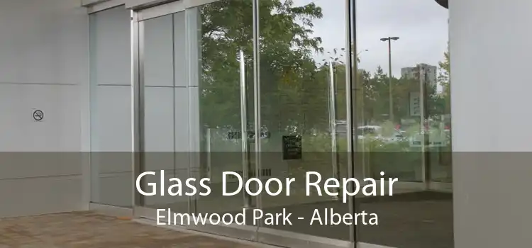 Glass Door Repair Elmwood Park - Alberta