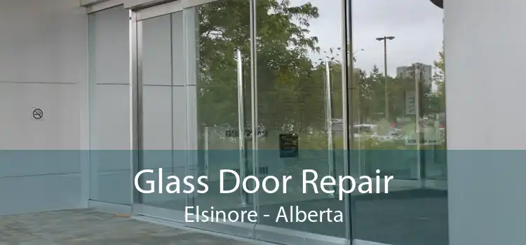 Glass Door Repair Elsinore - Alberta