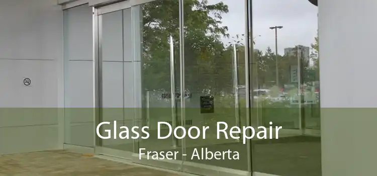 Glass Door Repair Fraser - Alberta