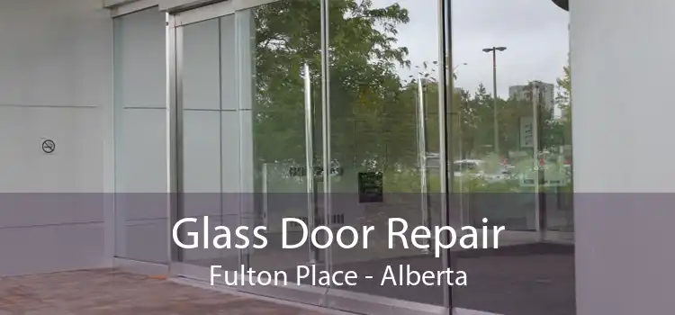 Glass Door Repair Fulton Place - Alberta