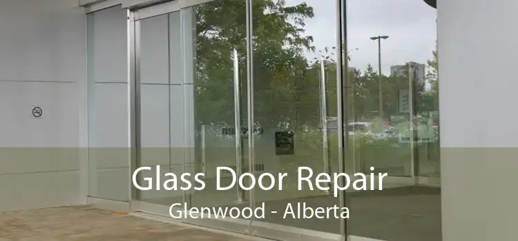 Glass Door Repair Glenwood - Alberta