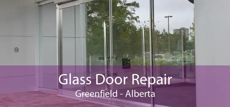 Glass Door Repair Greenfield - Alberta