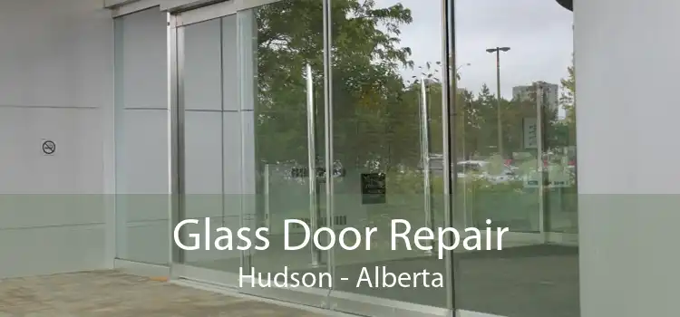 Glass Door Repair Hudson - Alberta