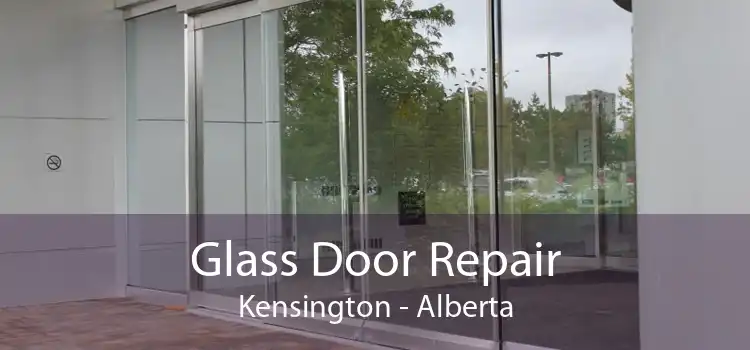 Glass Door Repair Kensington - Alberta