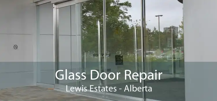 Glass Door Repair Lewis Estates - Alberta