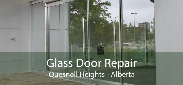 Glass Door Repair Quesnell Heights - Alberta