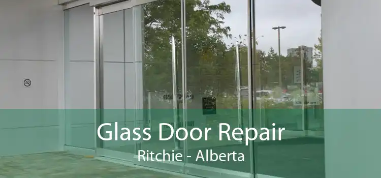 Glass Door Repair Ritchie - Alberta