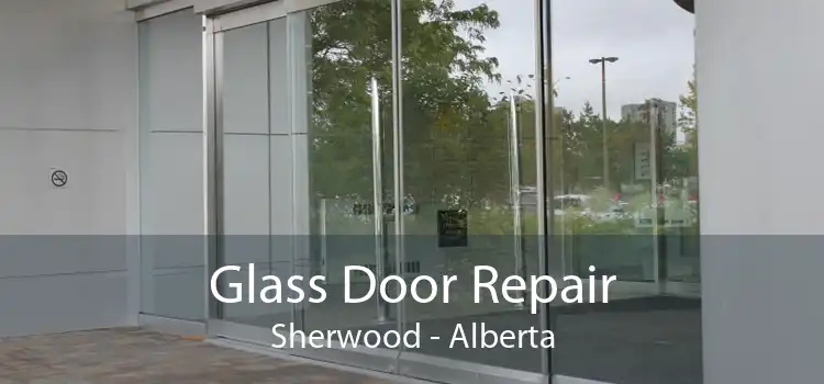 Glass Door Repair Sherwood - Alberta