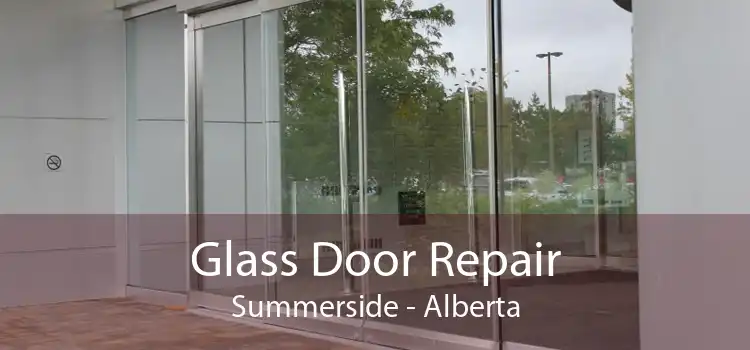 Glass Door Repair Summerside - Alberta