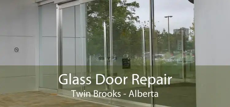 Glass Door Repair Twin Brooks - Alberta