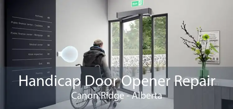 Handicap Door Opener Repair Canon Ridge - Alberta