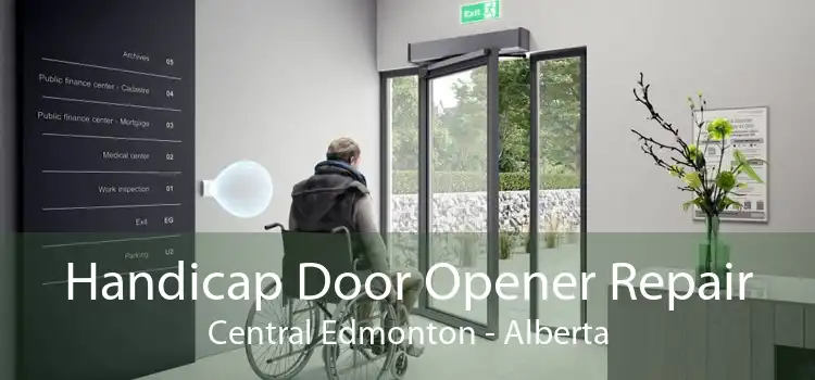 Handicap Door Opener Repair Central Edmonton - Alberta