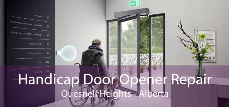 Handicap Door Opener Repair Quesnell Heights - Alberta