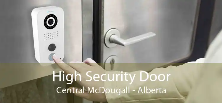 High Security Door Central McDougall - Alberta