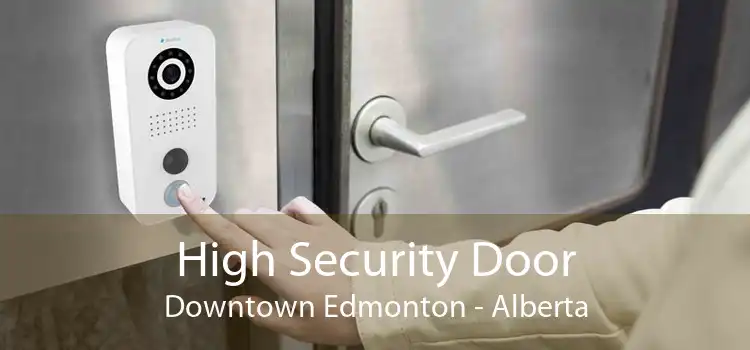 High Security Door Downtown Edmonton - Alberta