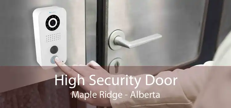 High Security Door Maple Ridge - Alberta