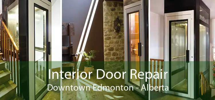 Interior Door Repair Downtown Edmonton - Alberta