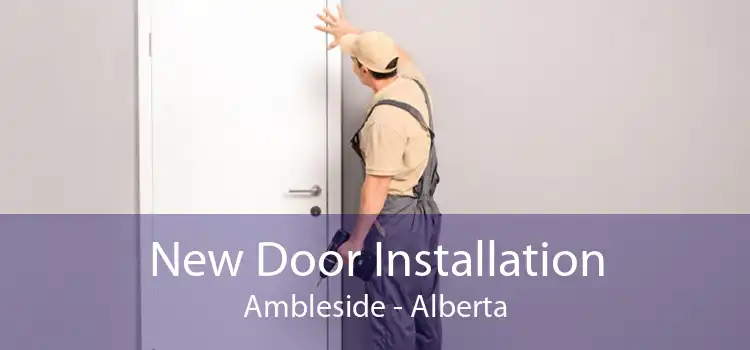 New Door Installation Ambleside - Alberta