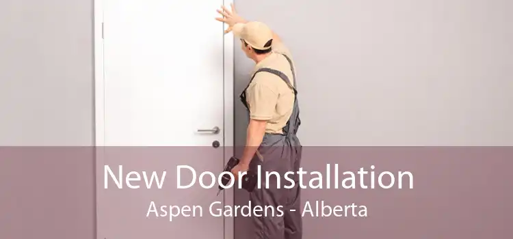 New Door Installation Aspen Gardens - Alberta