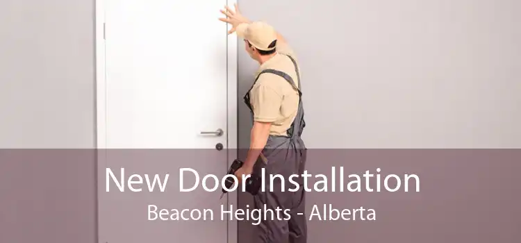 New Door Installation Beacon Heights - Alberta