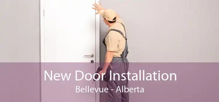 New Door Installation Bellevue - Alberta