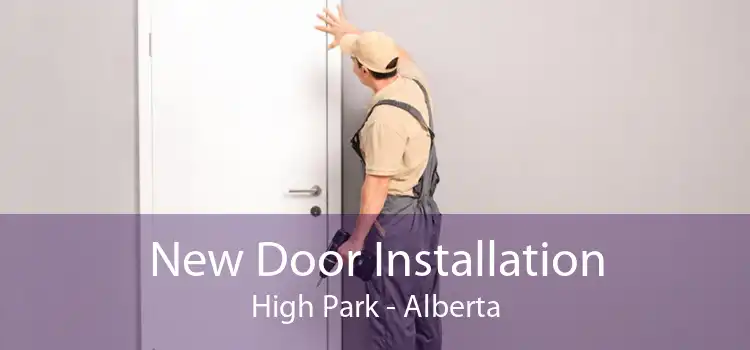 New Door Installation High Park - Alberta