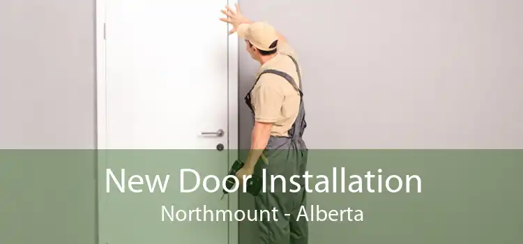 New Door Installation Northmount - Alberta