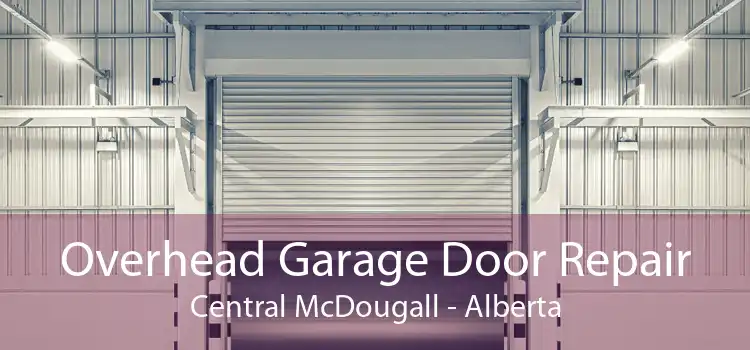 Overhead Garage Door Repair Central McDougall - Alberta