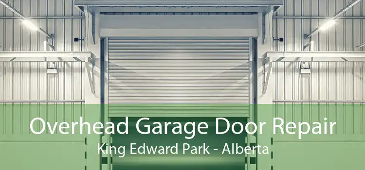 Overhead Garage Door Repair King Edward Park - Alberta