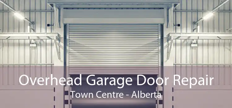 Overhead Garage Door Repair Town Centre - Alberta