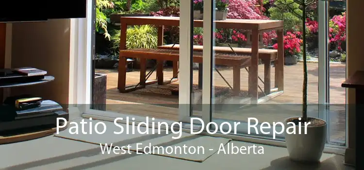 Patio Sliding Door Repair West Edmonton - Alberta