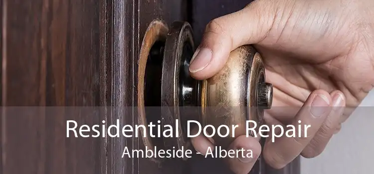 Residential Door Repair Ambleside - Alberta