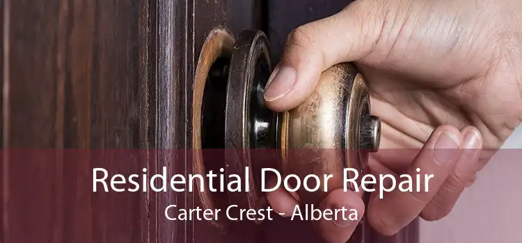 Residential Door Repair Carter Crest - Alberta