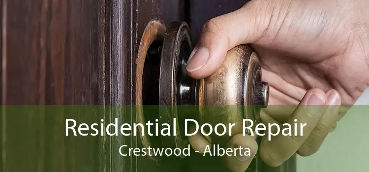 Residential Door Repair Crestwood - Alberta