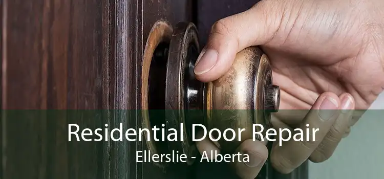 Residential Door Repair Ellerslie - Alberta