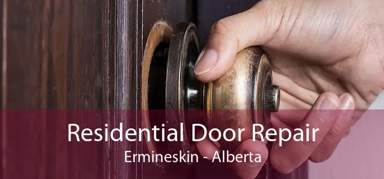 Residential Door Repair Ermineskin - Alberta