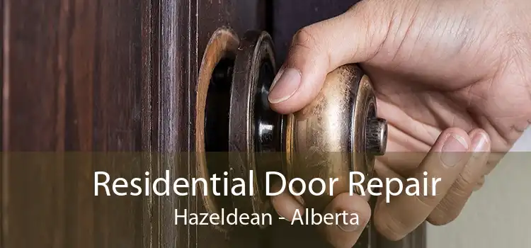 Residential Door Repair Hazeldean - Alberta