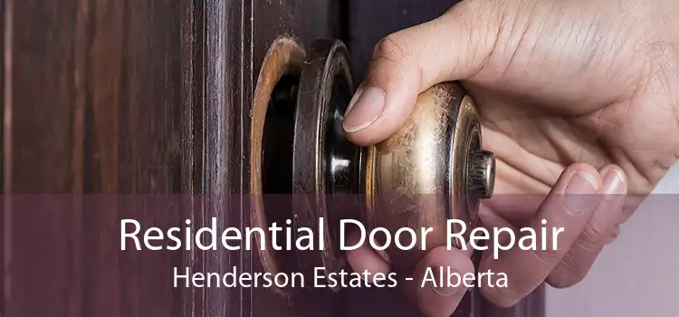 Residential Door Repair Henderson Estates - Alberta