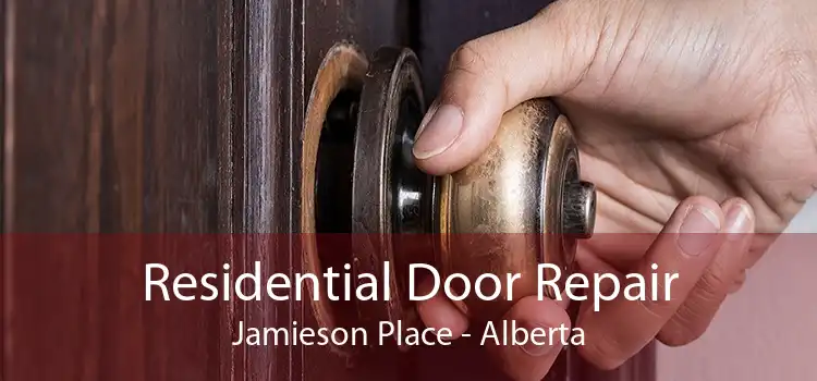 Residential Door Repair Jamieson Place - Alberta