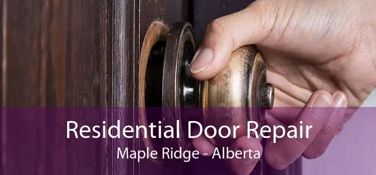 Residential Door Repair Maple Ridge - Alberta