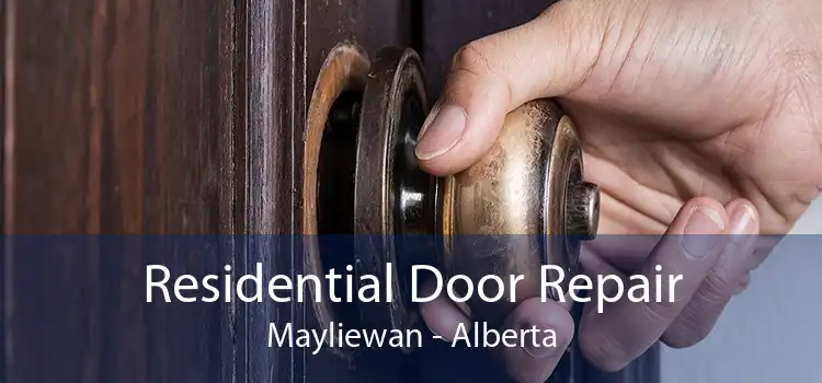 Residential Door Repair Mayliewan - Alberta