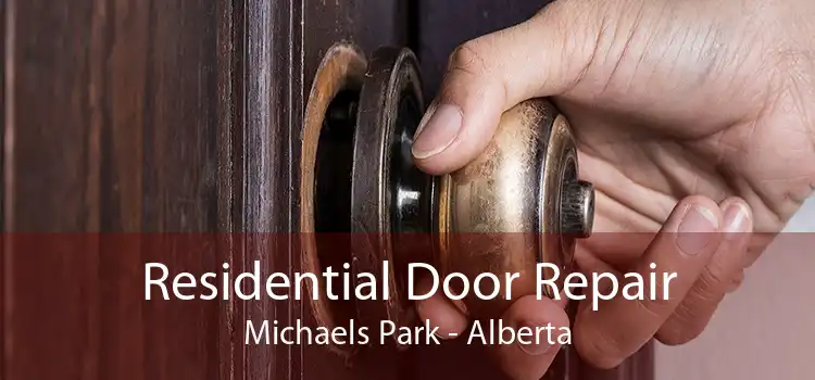 Residential Door Repair Michaels Park - Alberta