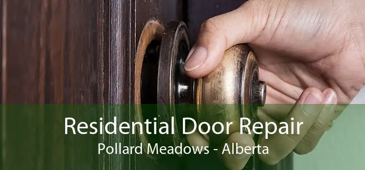 Residential Door Repair Pollard Meadows - Alberta