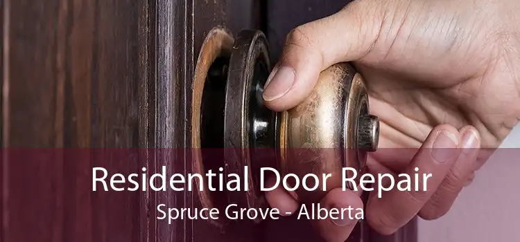 Residential Door Repair Spruce Grove - Alberta