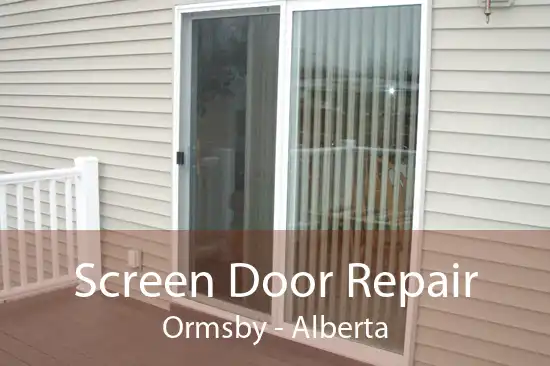 Screen Door Repair Ormsby - Alberta