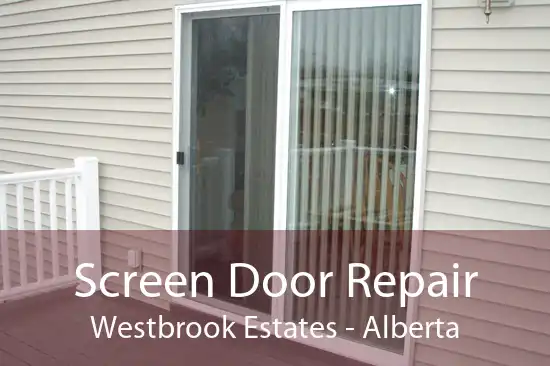 Screen Door Repair Westbrook Estates - Alberta