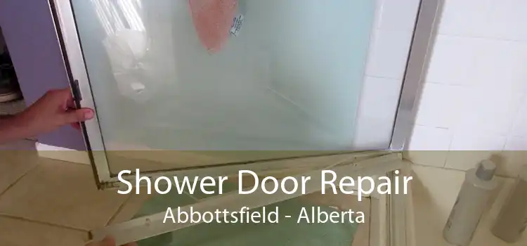 Shower Door Repair Abbottsfield - Alberta