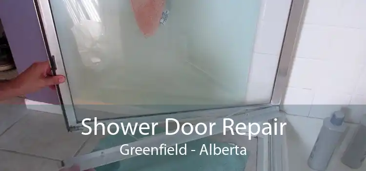 Shower Door Repair Greenfield - Alberta